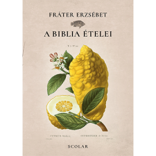 Fráter Erzsébet A Biblia ételei (BK24-190078) gasztronómia
