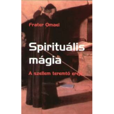 Frater Omael Spirituális mágia (BK24-128672) ezoterika