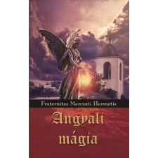 Fraternitas Mercurii Hermetis - Angyali mágia egyéb könyv