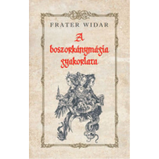 Fraternitas Mercurii Hermetis Kiadó A boszorkánymágia gyakorlata ezoterika