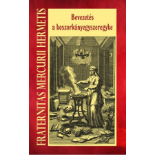 Fraternitas Mercurii Hermetis Kiadó Fraternitas Mercurii Hermetis - Bevezetés a boszorkányegyszeregybe ezoterika
