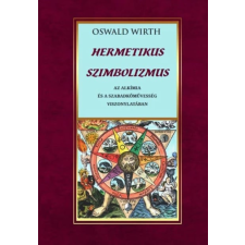 Fraternitas Mercurii Hermetis Kiadó Hermetikus szimbolizmus ezoterika