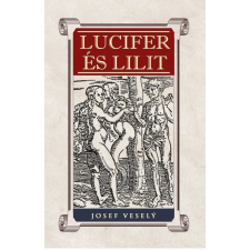 Fraternitas Mercurii Hermetis Kiadó Josef Vesely - Lucifer és Lilit ezoterika