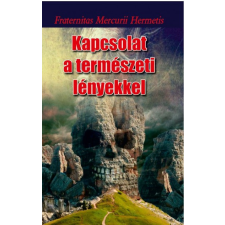 Fraternitas Mercurii Hermetis Kiadó Kapcsolat a természeti lényekkel ezoterika