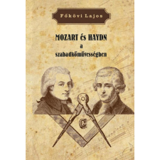 Fraternitas Mercurii Hermetis Kiadó MOZART és HAYDN a szabadkőművességben ezoterika