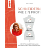 Frech Verlag GmbH Schneidern wie ein Profi - meisterlich nähen | Inge Sparrer