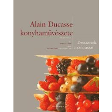 Frederic Robert - Alain Ducasse Konyhaművészete - Desszertek És Cukrászat irodalom