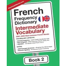  French Frequency Dictionary - Intermediate Vocabulary – MOSTUSEDWORDS idegen nyelvű könyv