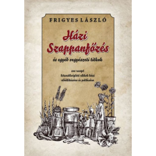 Frigyes László - Házi szappanfőzés és egyéb vegyészeti titkok egyéb könyv