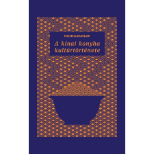 Fuchsia Dunlop - A kínai konyha kultúrtörténete egyéb könyv
