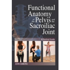  Functional Anatomy of the Pelvis and the Sacroiliac Joint – John Gibbons idegen nyelvű könyv