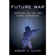 Future War – Robert H. Latiff idegen nyelvű könyv
