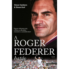 G-Adam Stúdió A Roger Federer-hatás - Hogyan változtatta meg a Mester az ellenfelek, a barátok és a szurkolók életét? sport