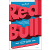 G-Adam Stúdió Wolfgang Fürweger - A Red Bull-sztori - A világ egyik legismertebb márkájának hihetetlen sikertörténete
