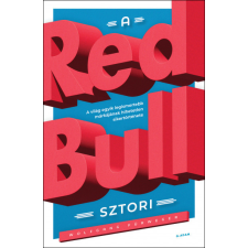 G-Adam Stúdió Wolfgang Fürweger - A Red Bull-sztori - A világ egyik legismertebb márkájának hihetetlen sikertörténete gazdaság, üzlet