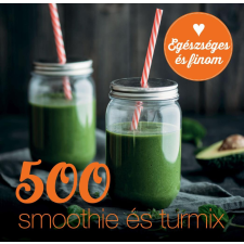 Gabo Kiadó 500 smoothie és turmix gasztronómia