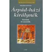 Gabo Kiadó Árpád-házi királynék - Szentek és szeretők (Királyi Házak) antikvárium - használt könyv