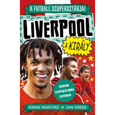 Gabo Kiadó Dan Green, Simon Mugford - A futball szupersztárjai: Liverpool, a király sport