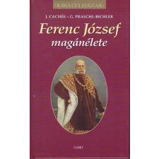 Gabo Kiadó Ferenc József magánélete (Királyi házak) antikvárium - használt könyv