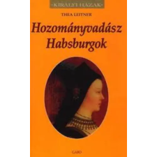 Gabo Kiadó Hozományvadász Habsburgok (Királyi Házak) antikvárium - használt könyv