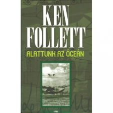 Gabo Kiadó Ken Follett - Alattunk az óceán regény