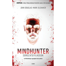 Gabo Kiadó Mark Olshaker, John Douglas - Mindhunter – Sorozatgyilkosok regény