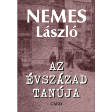 Gabo Kiadó Nemes László - Az évszázad tanúja regény