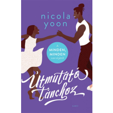 Gabo Kiadó Nicola Yoon - Útmutató tánchoz gyermek- és ifjúsági könyv