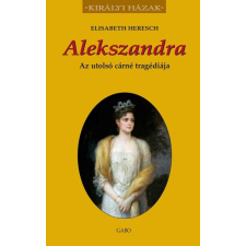 Gabo Könyvkiadó Alekszandra - Az utolsó cárné tragédiája - Elisabeth Heresch regény