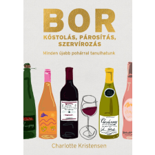 GABO KÖNYVKIADÓ ÉS KERESK.KFT. Borkóstolás, párosítás, szervírozás - Charlotte Kristensen (kötött áras) gasztronómia