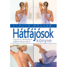 Gabo Könyvkiadó Hátfájósok könyve /Egyszerű, de hatásos gyakorlatsorokkal életmód, egészség