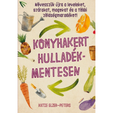 Gabo Könyvkiadó Katie Elzer-Peters: Konyhakert hulladékmentesen szemetes