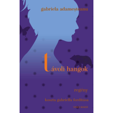 Gabriela Adamesteanu - Távoli hangok egyéb könyv