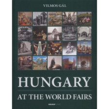 Gál Vilmos Hungary at the World Fairs (BK24-174792) történelem