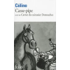 Gallimard CASSE-PIPE | Louis Ferdinand Celine