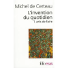 Gallimard Invention Du Quotidien | CERTEAU