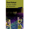 Gallimard L'HEURE ÉTOILÉE DU MEURTRIER | Pavel Kohout