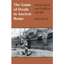  Game of Death in Ancient Rome – Paul Plass idegen nyelvű könyv