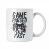 Game paused, talk fast - Fehér Bögre
