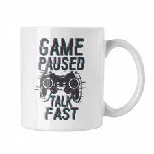  Game paused, talk fast - Fehér Bögre bögrék, csészék