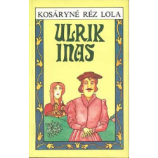 Garabonciás Könyvkiadó Ulrik inas - Kosáryné Réz Lola antikvárium - használt könyv