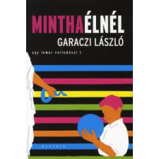 Garaczi László MINTHA ÉLNÉL – EGY LEMUR VALLOMÁSAI 1. regény