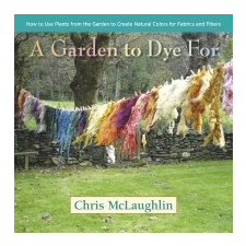 Garden to Dye for – Chris McLaughlin idegen nyelvű könyv