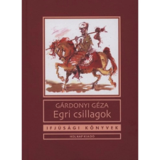 Gárdonyi Géza - Egri csillagok (2020) Holnap Kiadó egyéb könyv