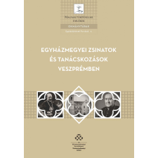 Gárdonyi Máté (Összeáll.) - EGYHÁZMEGYEI ZSINATOK ÉS TANÁCSKOZÁSOK VESZPRÉMBEN ajándékkönyv