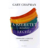 Gary Chapman - A szeretet mindent legyőz