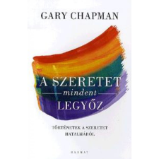 Gary Chapman - A szeretet mindent legyőz életmód, egészség