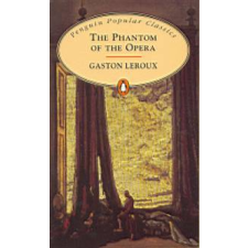 Gaston Leroux The Phantom of The Opera regény