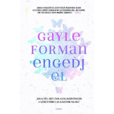 Gayle Forman Engedj el (BK24-157796) regény