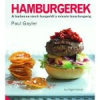 ﻿Gayler, Paul HAMBURGEREK - A BARBECUE RANCH BURGERTŐL A MISZÓS BURGERIG